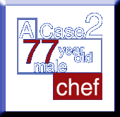 Case 2: A 77 year old male chef