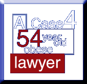 Case 4: A 54 year old obese lawyer